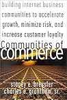 Communities of Commerce: Building Internet Business Communities to Accelerate Growth, Minimize Risk, and Increase Customer Loyalty