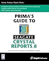 Prima's Guide to Seagate Crystal Reports 8