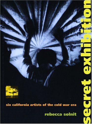 Secret Exhibition: Six California Artists of the Cold War Era (Paperback)