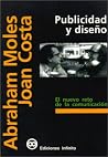 Publicidad Y Diseno/publicity And Design: El Nuevo Reto De La Comunicacion/the New Of Comunication Challenge (Spanish Edition)