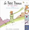Le Petit Prince et ses amis Le Petit Prince et ses amis