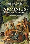 Arminius - Fürst der Germanen (Germanen Saga, #5)