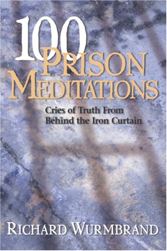 100 Prison Meditations: Cries of Truth from Behind the Iron Curtain (Paperback)