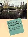 Rebuilding Central Park: A Management and Restoration Plan