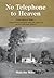 No Telephone To Heaven: From Apex To Nadir  Colonial Service In Nigeria, Aden, The Cameroons, And The Gold Coast, 1938 61