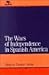 Wars of Independence in Spanish America (Jaguar Books on Latin America)