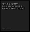 The Formal Basis of Modern Architecture: Dissertation 1963, Facsimile The Formal Basis of Modern Architecture: Dissertation 1963, Facsimile