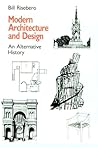 Modern Architecture and Design: An Alternative History