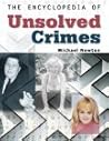 The Encyclopedia of Unsolved Crimes