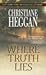Where Truth Lies by Christiane Heggan Where Truth Lies by Christiane Heggan