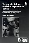 Romantic Science and the Experience of Self: Transatlantic Crosscurrents from William James to Oliver Sacks