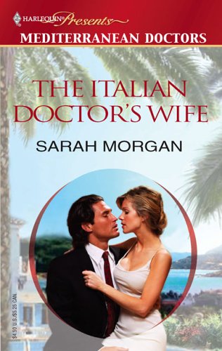 The Italian Doctor's Wife (Mediterranean Doctors, 9)