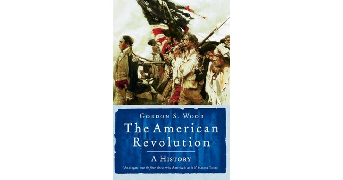 The American Revolution by Gordon S. Wood
