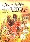 Snow White and Rose Red by Jacob Grimm