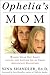 Ophelia's Mom: Women Speak ...