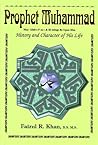 Prophet Muhammad: History And Character Of His Life Prophet Muhammad: History And Character Of His Life