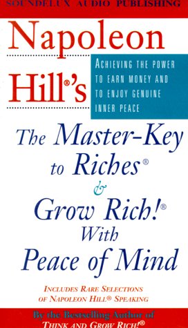 Napoleon Hill's the Master-Key to Riches & Grow Rich! With Peace of Mind (Audio Cassette)