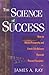 The Science of Success: How to Attract Prosperity and Create Life Balance Through Proven Principles