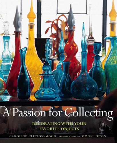 A Passion for Collecting: Decorating with Your Favorite Objects (Paperback)