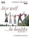 Live Well, Be Healthy Live Well, Be Healthy