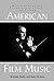 American Film Music by William  Darby