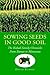 Sowing Seeds In Good Soil by David Kuball