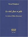 Le Réel, Face Et Pile: Le Cinéma D'abbas Kiarostami