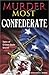 Murder Most Confederate: Ta...