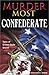 Murder Most Confederate: Tales of Crimes Quite Uncivil