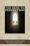 The Path to Perfection: An Edited Anthology of the Spiritual Teachings of Hakim Al-Umma Mawlana Ashraf 'Ali Thanawi