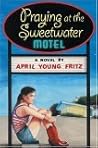 Praying at the Sweetwater Motel