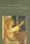 The Church of Santa Maria Donna Regina: Art, Iconography and Patronage in Fourteenth Century Naples The Church of Santa Maria Donna Regina: Art, Iconography and Patronage in Fourteenth Century Naples