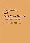 Alice Walker and Zora Neale Hurston: The Common Bond (Contributions in Afro-American and African Studies)
