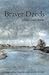 Braver Deeds: Poems