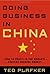 Doing Business In China: How to Profit in the World's Fastest Growing Market