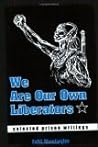 We Are Our Own Li...