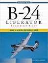 B-24 Liberator: Rugged But Right B-24 Liberator: Rugged But Right