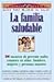 La familia saludable (The Healthy Family): 300 ways to prevent common illnesses in children, men, women, and older people