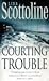 Courting Trouble by Lisa Scottoline Courting Trouble by Lisa Scottoline