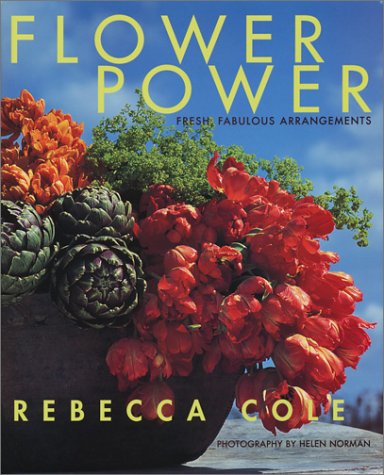 Flower Power: Fresh, Fabulous Arrangements (Hardcover)