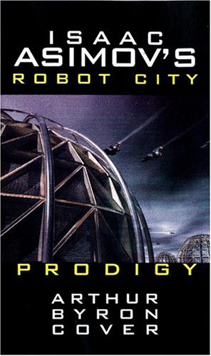 Prodigy (Isaac Asimov's Robot City, #4)