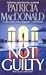 Not Guilty by Patricia MacDonald