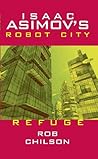 Refuge (Isaac Asimov's Robot City, #5) Refuge (Isaac Asimov's Robot City, #5)