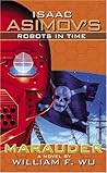 Marauder (Isaac Asimov's Robots In Time, #2)