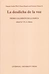 Pedro Calderón de la Barca: La Desdicha de la Voz (Hispanic Studies Textual Research and Criticism (TRAC)) Pedro Calderón de la Barca: La Desdicha de la Voz (Hispanic Studies Textual Research and Criticism (TRAC))