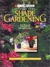 Shade Gardening: New Ideas and Techniques for Low-Light Gardens (Black & Decker Outdoor Home)