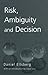 Risk, Ambiguity and Decision (Studies in Philosophy)
