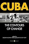 Cuba: The Contours of Change Cuba: The Contours of Change