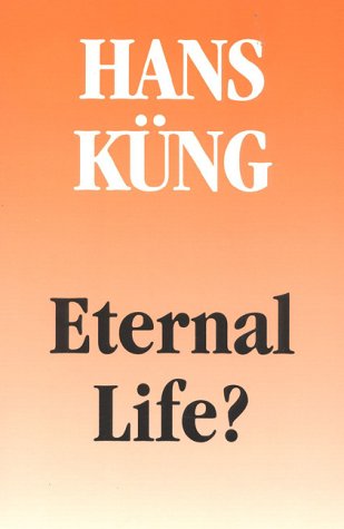 Eternal Life? Life After Death as a Medical, Philosophical & Theological Problem