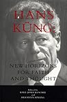 Hans Kung: New Horizons for Faith and Thought